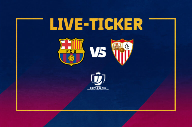 Live-Ticker Barça vs. Sevilla | Drama pur: Barça zieht nach Verlängerung ins Copa-Finale ein