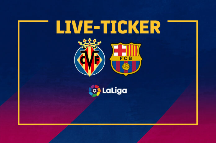 Live-Ticker Villarreal - Barcelona