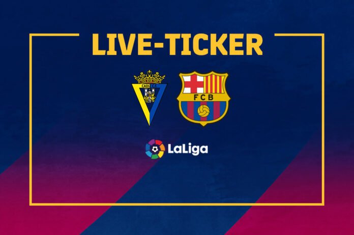 cadiz fc barcelona la liga liveticker